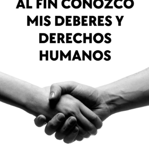 ¡AL FIN! ¡CONOZCO MIS DERECHOS Y DEBERES HUMANOS.
